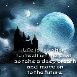 Life is too short to dwell on the past, so take a deep breath and...
