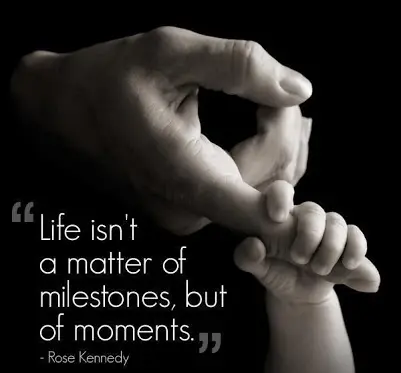 Life isn't a matter of milestones, but of moments.