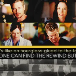 Life's like an hourglass glued to the table, no one can find the rewind button.