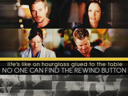 Life's like an hourglass glued to the table, no one can find the rewind button.
