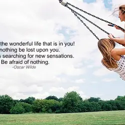 Live! Live the wonderful life that is in you! Let nothing be lost upon you....
