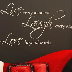 Live every moment. Laugh every day. Love beyond words.