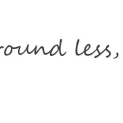 Look around less, imagine more.