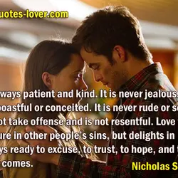 Love is always patient and kind. It is never jealous. Love is never boastful or...
