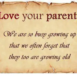 Love your parents. We are so busy growing up that we often forget that they...