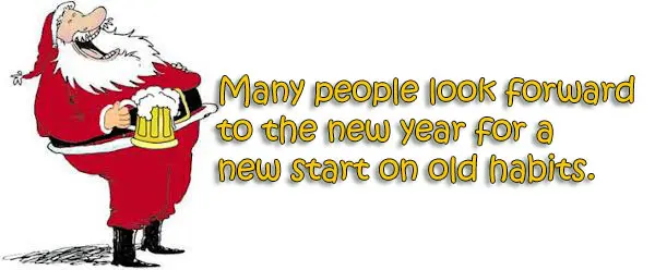 Many people look forward to the new year for a  new start on old habits.