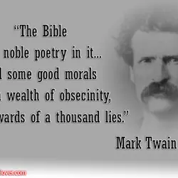 The Bible has noble poetry in it... and some good morals and a wealth of...
