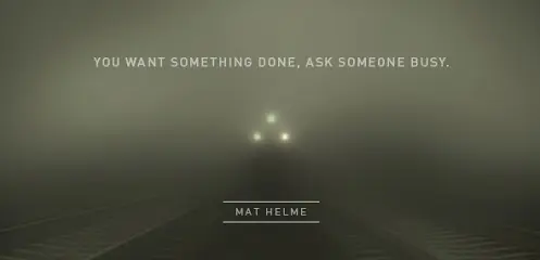 You want something done, ask someone busy