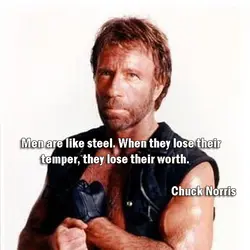 Men are like steel. When they lose their temper, they lose their worth.