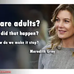 We are adults? When did that happen? And how do we make it stop?