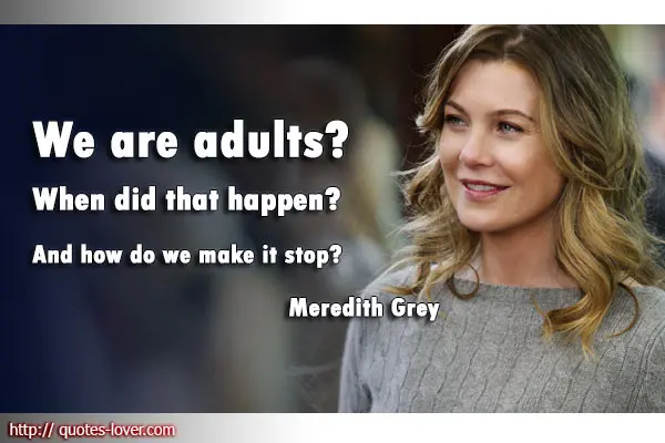 We are adults? When did that happen? And how do we make it stop?