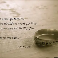 Missing someone you once had is like removing a ring at your finger that you...