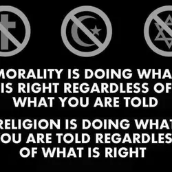 Morality is doing what is right regardless of what you are told. Religion is doing...