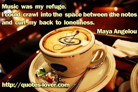 Music was my refuge. I could crawl into the space between the notes and curl my back to loneliness.