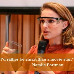 I'd rather be smart than a movie star.