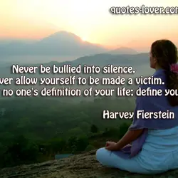 Never be bullied into silence. Never allow yourself to be made a victim. Accept no...