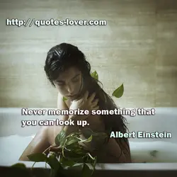 Never memorize something that you can look up.