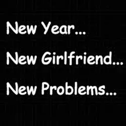 New Year New Girlfriend New Problems.