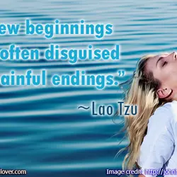 New beginnings are often disguised as painful endings.