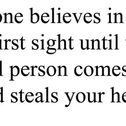 No one believes in love at first sight until that special person comes along and...
