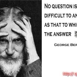 No question is so difficult to answer as that to which the answer is obvious