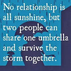 No relationship is all sunshine, but two people can share one umbrella and survive the...