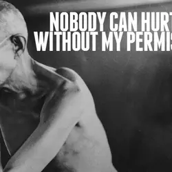 Nobody can hurt me without my permission