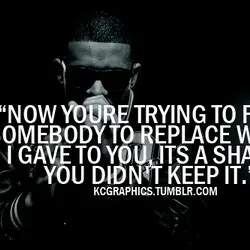 Now you're trying to find somebody to replace what I gave to you, its a...