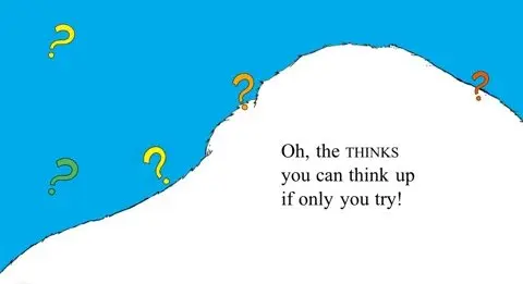 Oh the thinks you can think if only you try