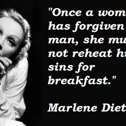 Once a woman has forgiven her man, she must not reheat his sins for breakfast.