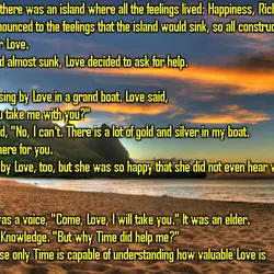Once upon a time, there was an island where all the feelings lived: Happiness, Richness,...