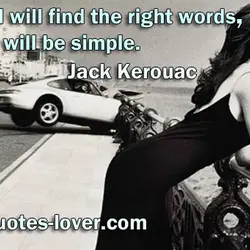 One day I will find the right words, and they will be simple.