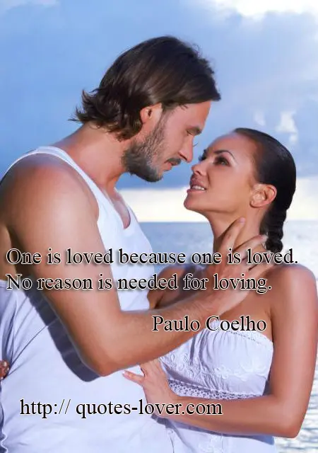 One is loved because one is loved. No reason is needed for loving.