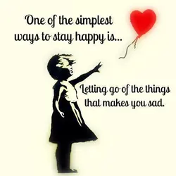 One of the simplest ways to stay happy is.. letting go of the things that...