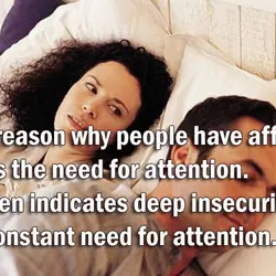 One reason why people have affairs is the need for attention. It often indicates deep...