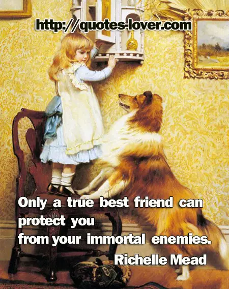 Only a true best friend can protect you from your immortal enemies.