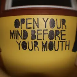 Open your mind before your mouth