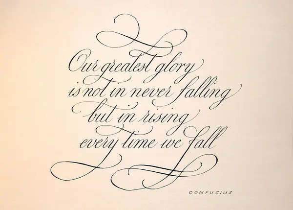Our greatest glory is not in never falling but in rising every time we fall