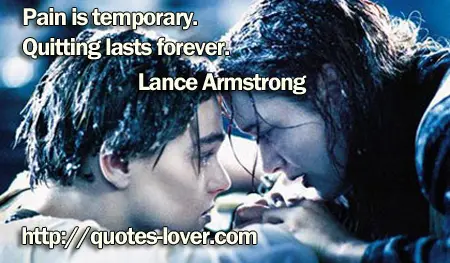 Pain is temporary. Quitting lasts forever.
