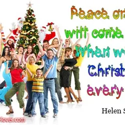 Peace on earth will come to stay, When we live Christmas every day.