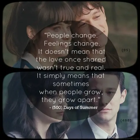 People change. Feelings change. It doesn't mean that love once shared wasn't trur and real. It simply means that sometimes when people grow they grow apart.