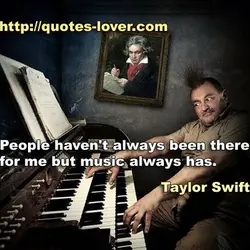 People haven't always been there for me but music always has.