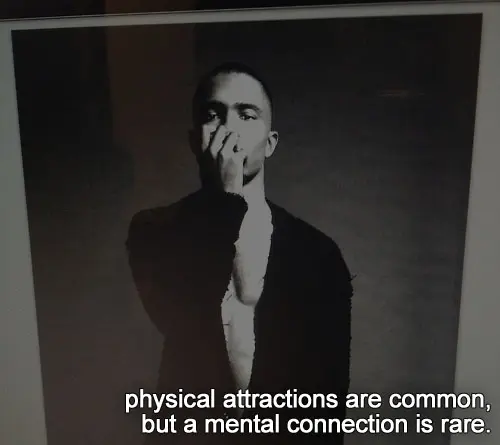 Physical attractions are common, but a mental connection is rare.