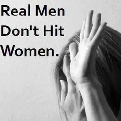 Real men don't hit women.
