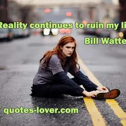 Reality continues to ruin my life