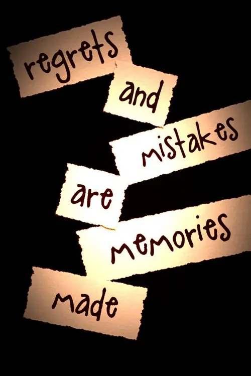 Regrets and mistakes are memories made