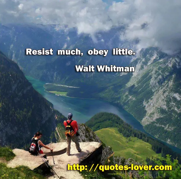 Resist much, obey little.