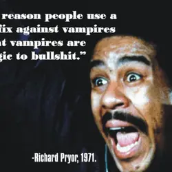 The reason people use crucifix against vampires is that vampires are allergic to bullshit.