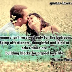 Romance isn’t reserved only for the bedroom. Being affectionate, thoughtful and kind at other times...