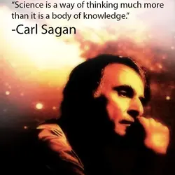 Science is a way of thinking much more than it is a body of knowledge